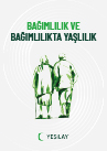 Bagimlilik Ve Bagimlilikta Yaslilik (1)
